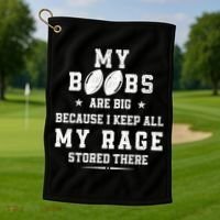 My Boobs Are Big Because I Keep All My Rage Stored There Great Gift Golf Towel thumb 1