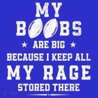 My Boobs Are Big Because I Keep All My Rage Stored There Great Gift Sweatshirt thumb 3