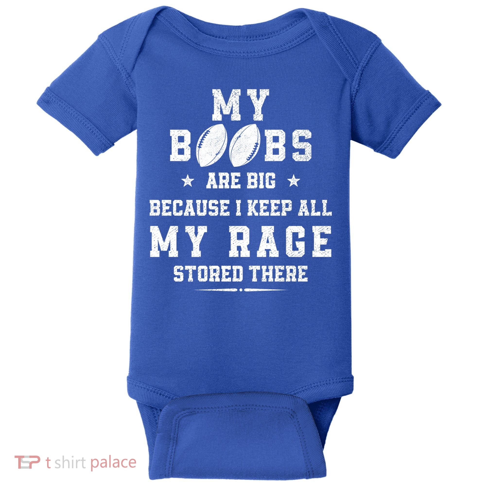 My Boobs Are Big Because I Keep All My Rage Stored There Great Gift Baby Bodysuit