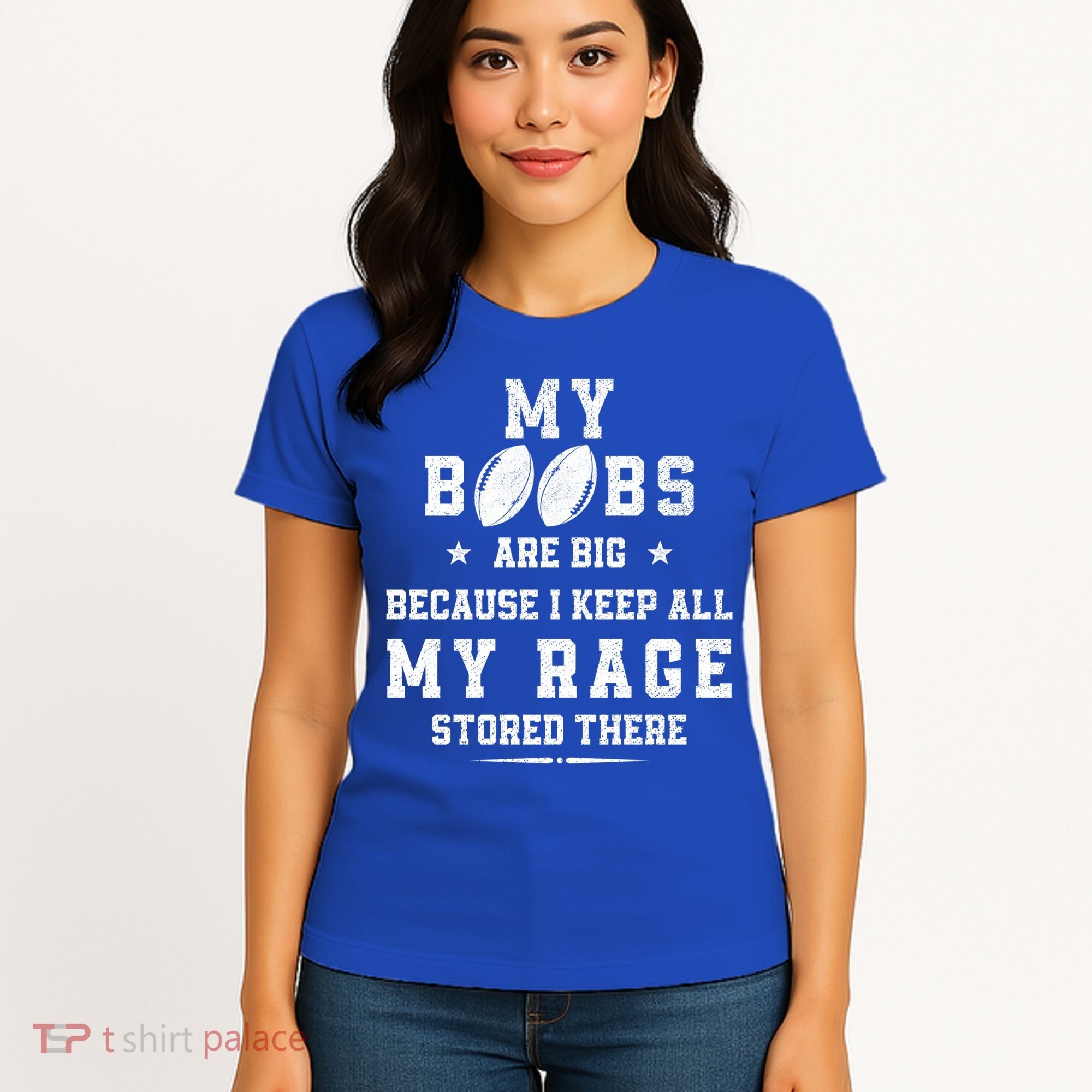 My Boobs Are Big Because I Keep All My Rage Stored There Great Gift Women's T-Shirt