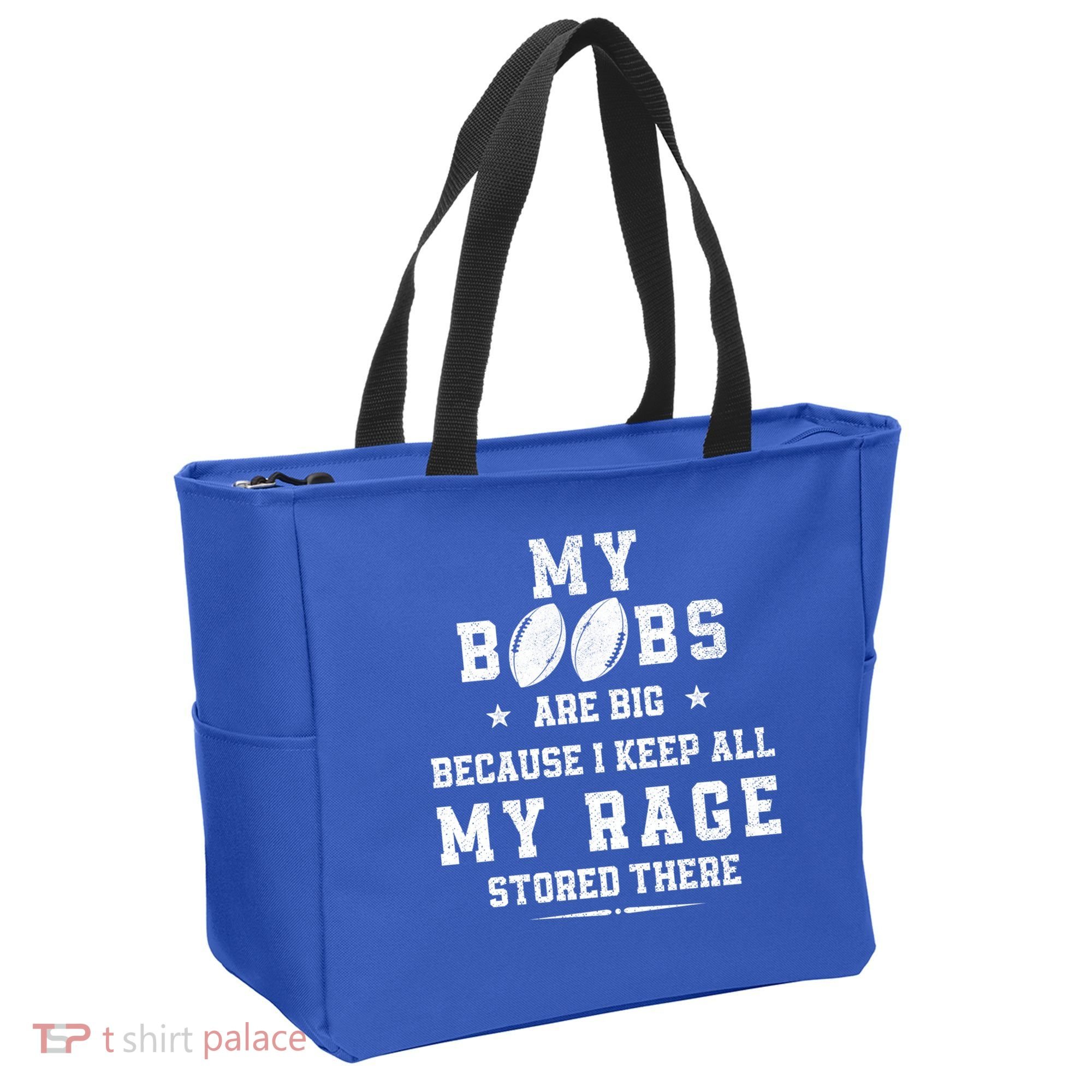My Boobs Are Big Because I Keep All My Rage Stored There Great Gift Tote Bag