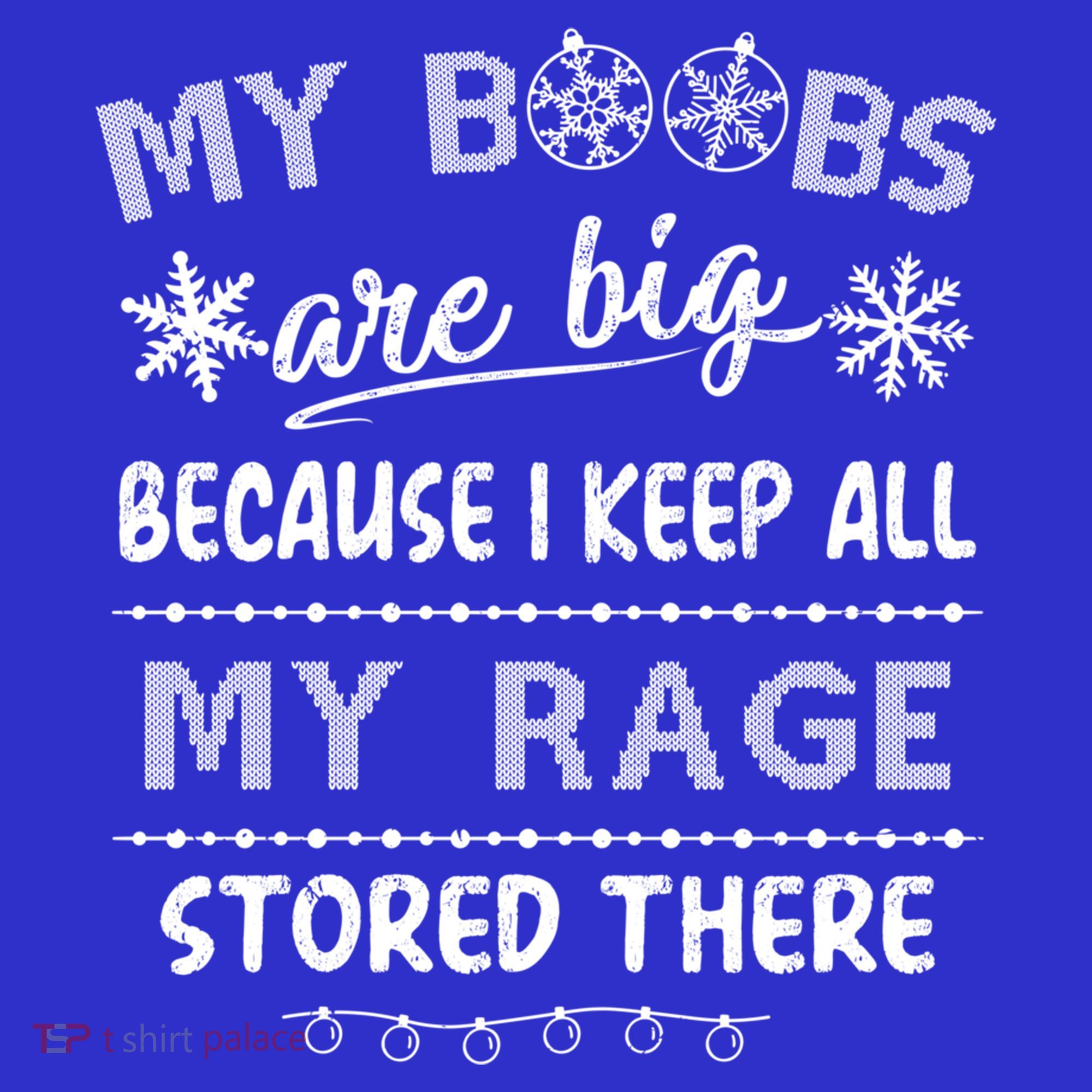 My Boobs Are Big Because I Keep All My Rage Stored There Gift Apron