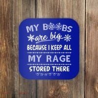 My Boobs Are Big Because I Keep All My Rage Stored There Gift Coaster thumb 0