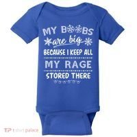My Boobs Are Big Because I Keep All My Rage Stored There Gift Baby Bodysuit thumb 0