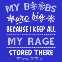 My Boobs Are Big Because I Keep All My Rage Stored There Gift Tank Top thumb 6