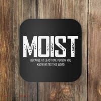 Moist Because At Least One Person You Know Hates This Word Coaster thumb 0