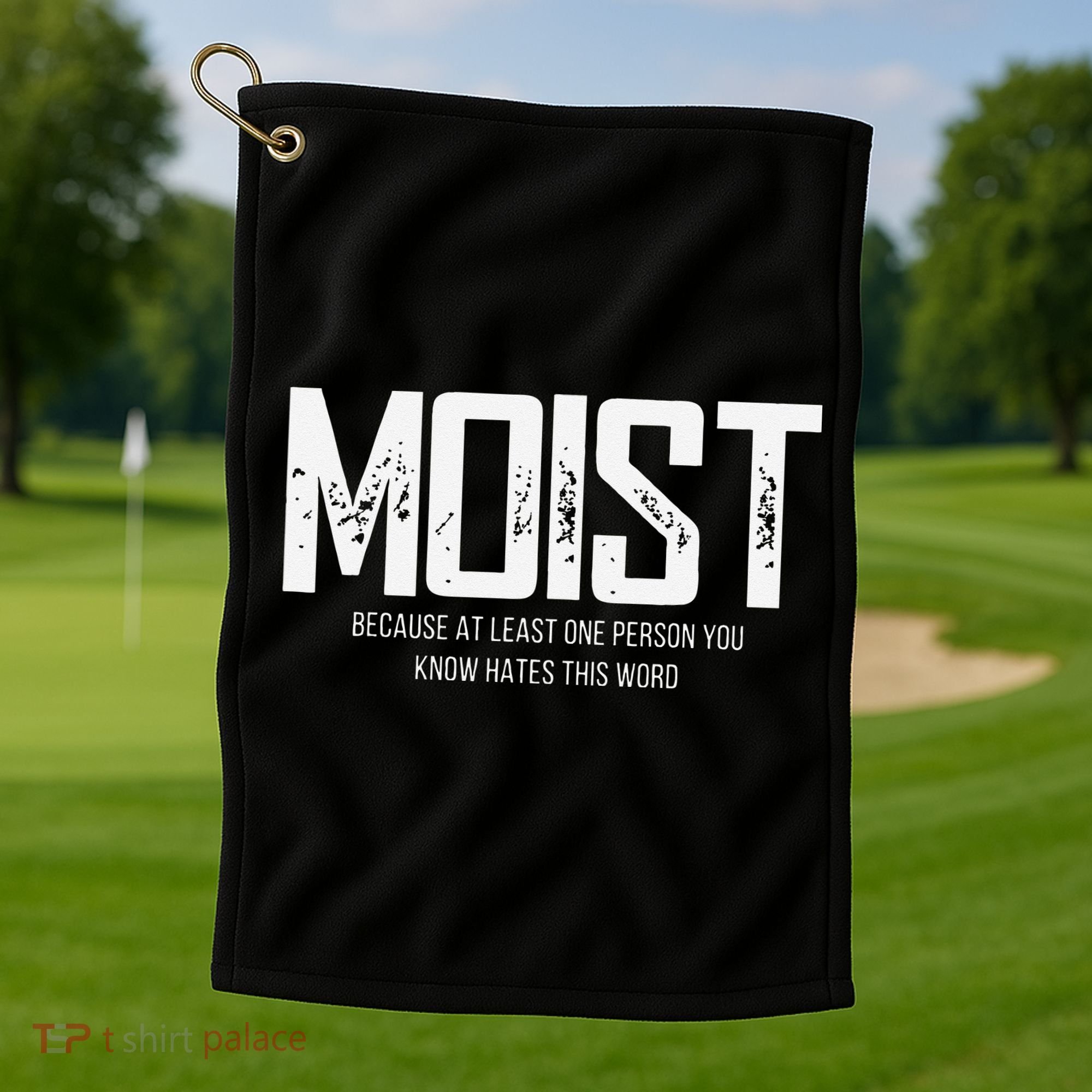 Moist Because At Least One Person You Know Hates This Word Golf Towel