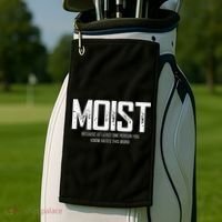 Moist Because At Least One Person You Know Hates This Word Golf Towel thumb 2