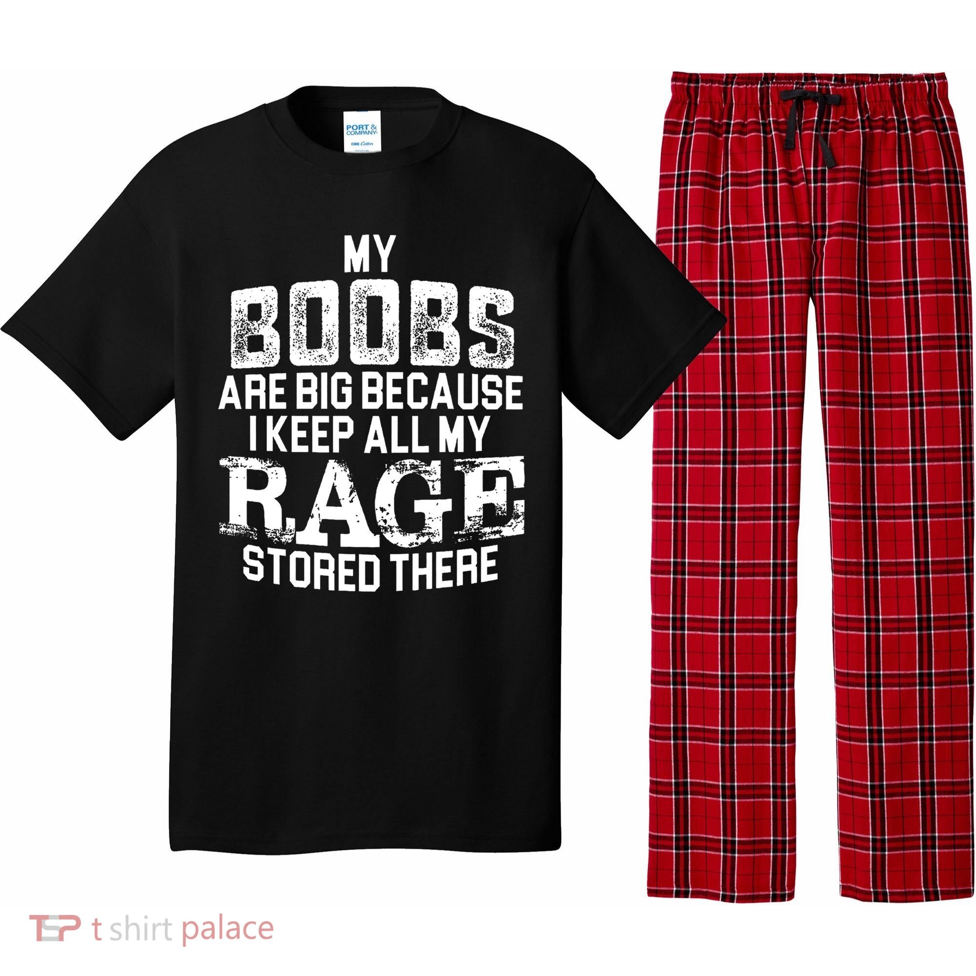 My Boobs Are Big Because I Keep All My Rage Stored There Gift Pajama Set