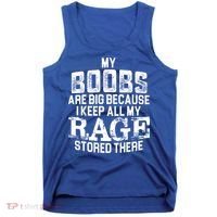 My Boobs Are Big Because I Keep All My Rage Stored There Gift Tank Top thumb 0