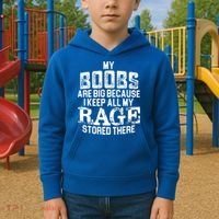 My Boobs Are Big Because I Keep All My Rage Stored There Gift Kids Hoodie thumb 2