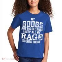 My Boobs Are Big Because I Keep All My Rage Stored There Gift Kids T-Shirt thumb 2