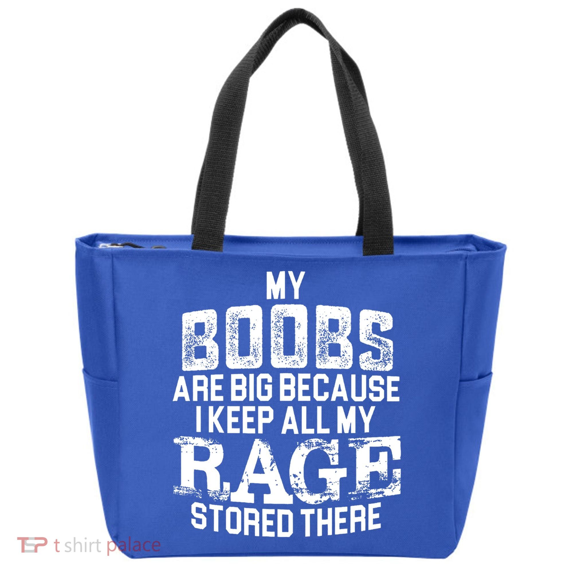 My Boobs Are Big Because I Keep All My Rage Stored There Gift Tote Bag