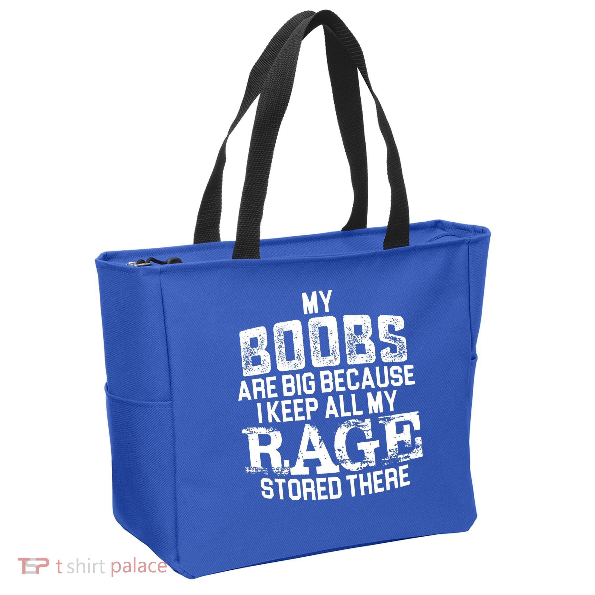 My Boobs Are Big Because I Keep All My Rage Stored There Gift Tote Bag