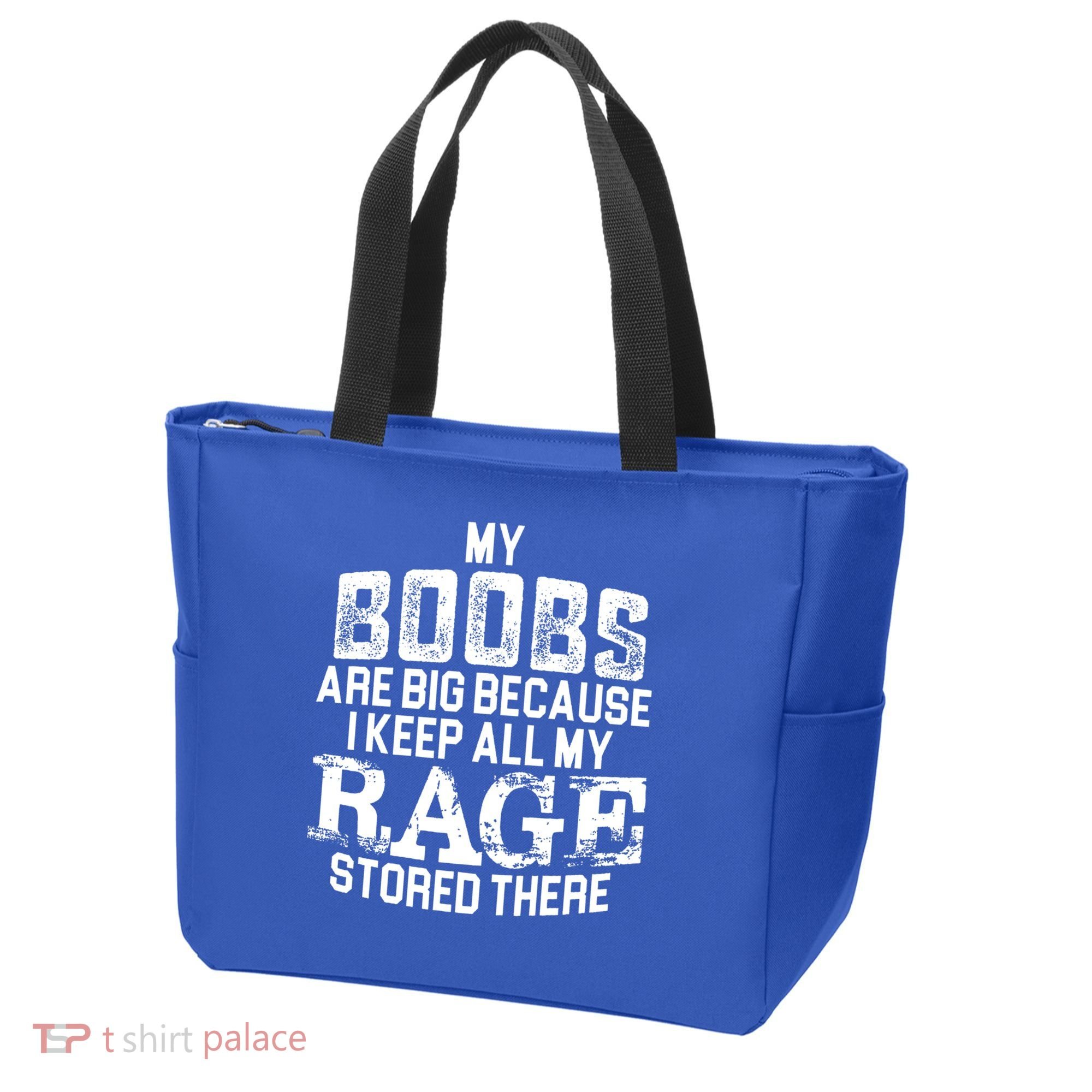 My Boobs Are Big Because I Keep All My Rage Stored There Gift Tote Bag