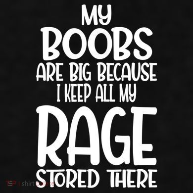 My Boobs Are Big Because I Keep All My Rage Stored There Cute Gift Ladies PosiCharge Tri-Blend Wicking Tank