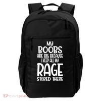 My Boobs Are Big Because I Keep All My Rage Stored There Cute Gift Backpack thumb 0