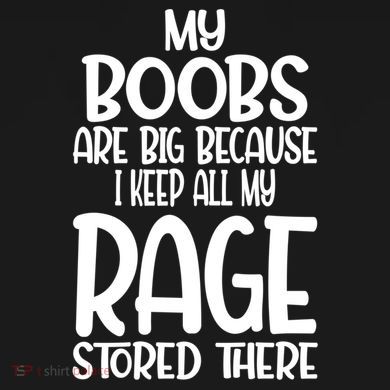 My Boobs Are Big Because I Keep All My Rage Stored There Cute Gift Flat Bill Trucker Hat