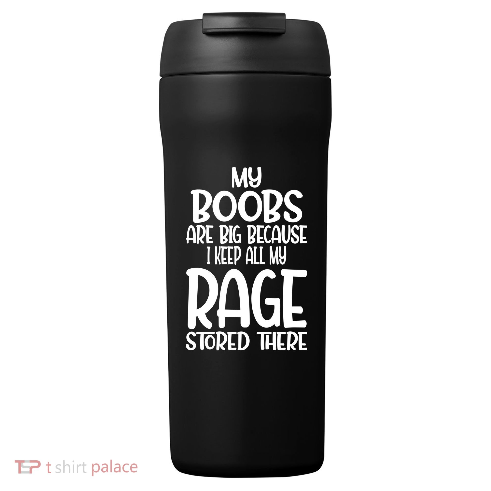 My Boobs Are Big Because I Keep All My Rage Stored There Cute Gift 24oz Duet Stainless Steel Tumbler