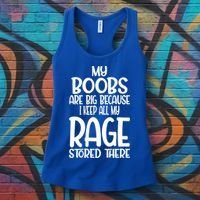 My Boobs Are Big Because I Keep All My Rage Stored There Cute Gift Women's Tank Top thumb 3