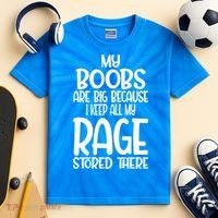 My Boobs Are Big Because I Keep All My Rage Stored There Cute Gift Kids Tie-Dye T-Shirt thumb 2