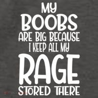 My Boobs Are Big Because I Keep All My Rage Stored There Cute Gift Vector Backpack thumb 2