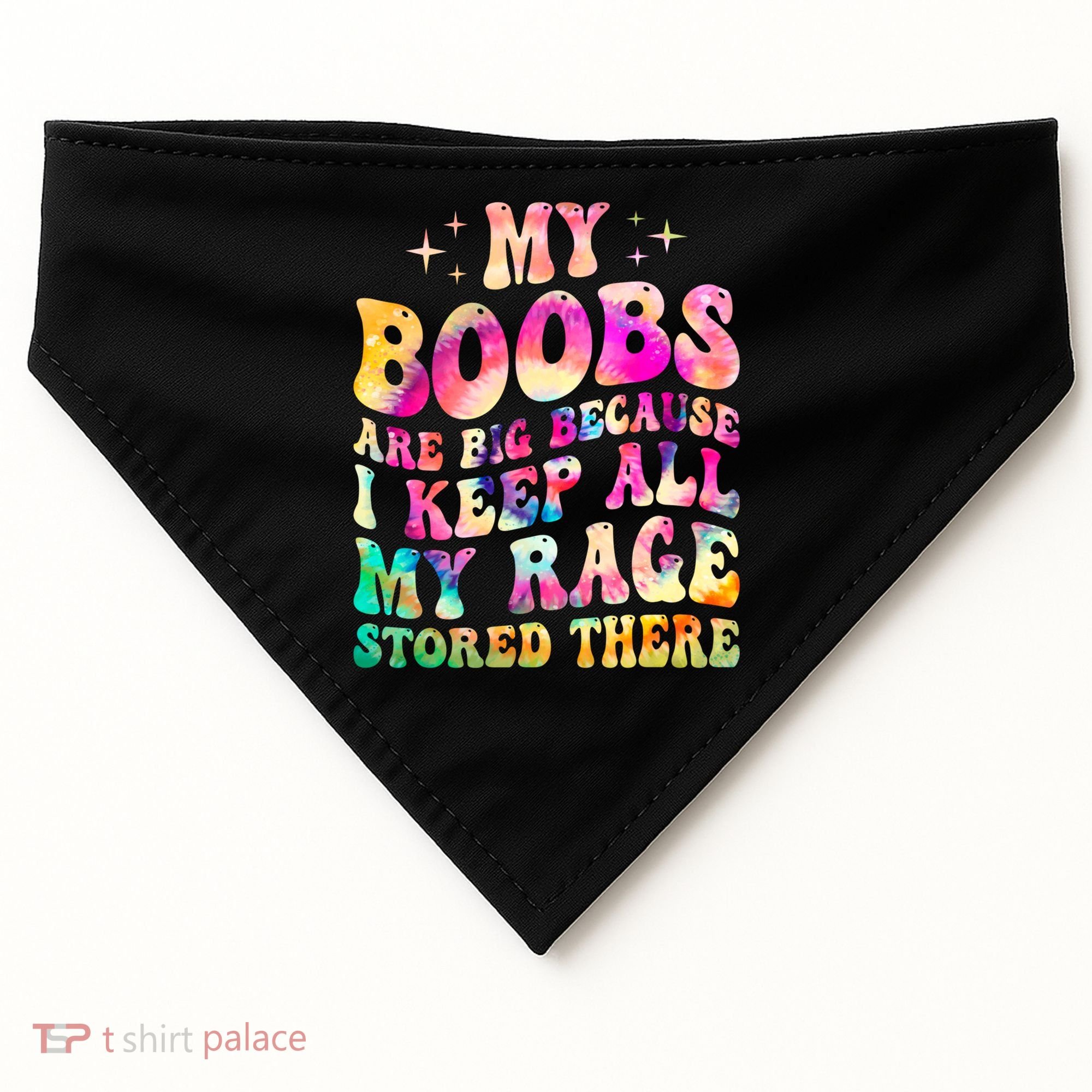 My Boobs Are Big Because I Keep All My Rage Stored There Gift USA-Made Doggie Bandana