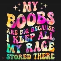 My Boobs Are Big Because I Keep All My Rage Stored There Gift Bucket Hat thumb 4
