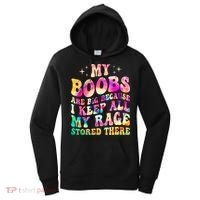 My Boobs Are Big Because I Keep All My Rage Stored There Gift Women's Hoodie thumb 0