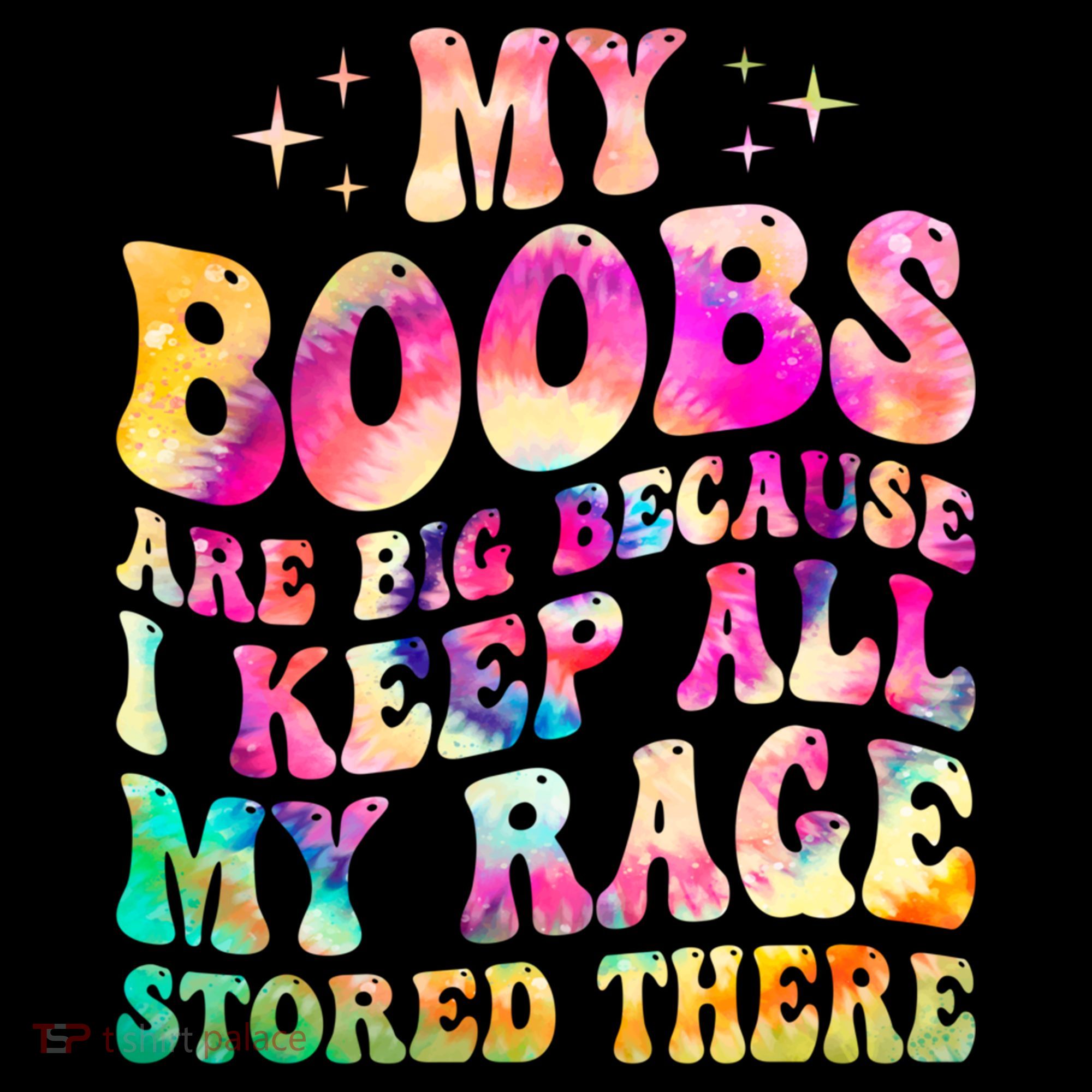 My Boobs Are Big Because I Keep All My Rage Stored There Gift Women's Hoodie