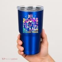 My Boobs Are Big Because I Keep All My Rage Stored There Gift Tumbler thumb 2