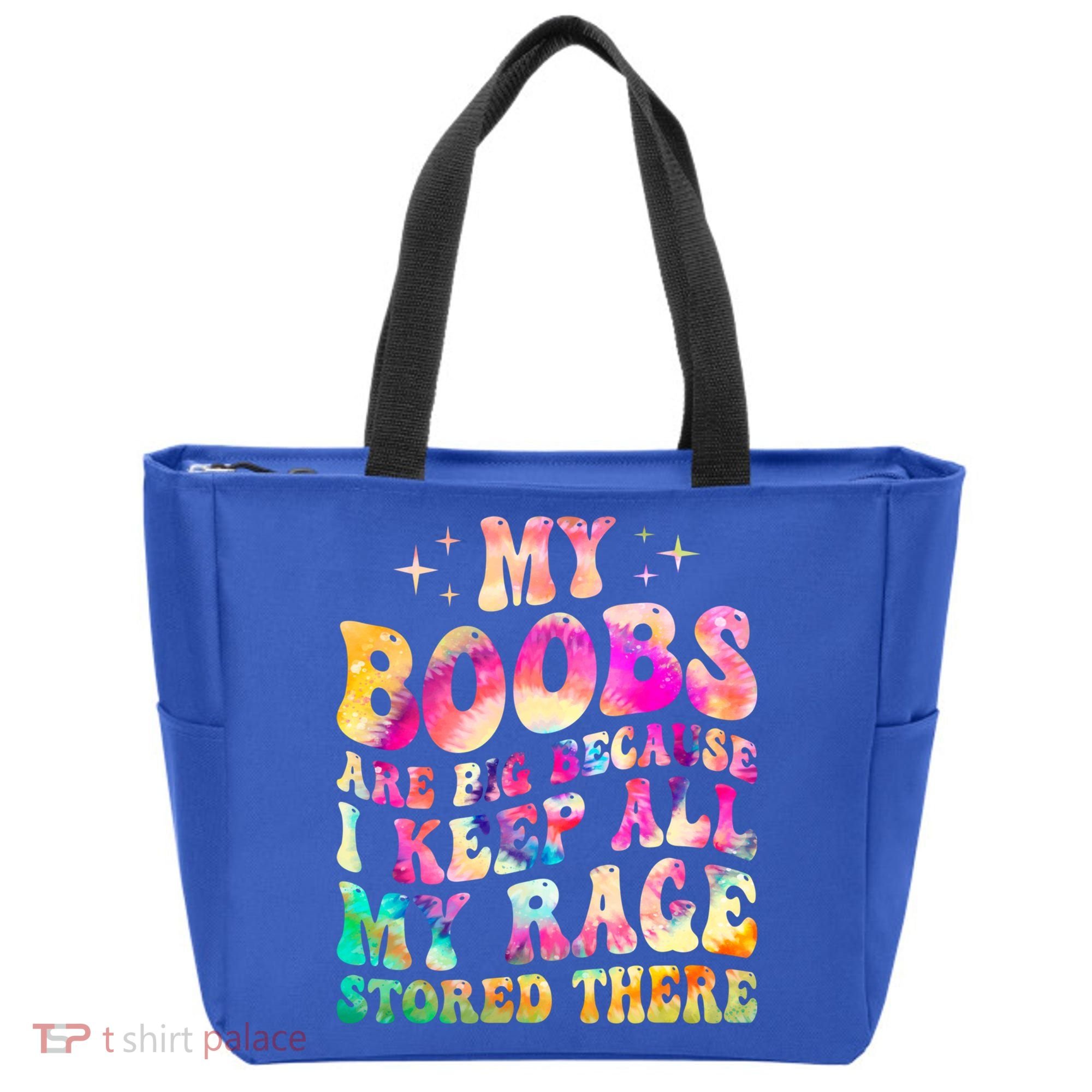 My Boobs Are Big Because I Keep All My Rage Stored There Gift Tote Bag