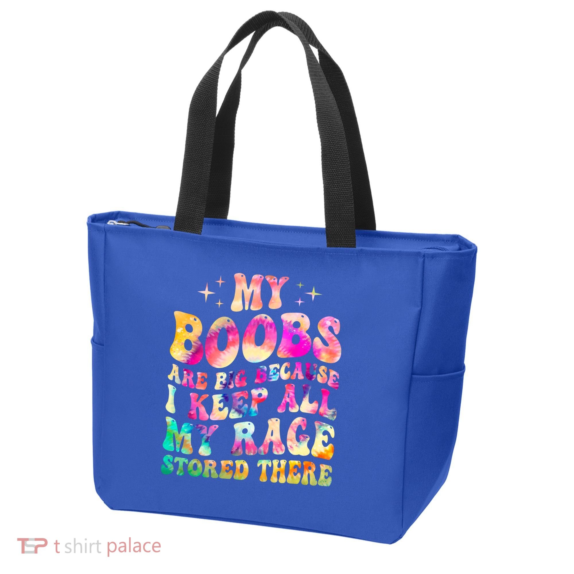 My Boobs Are Big Because I Keep All My Rage Stored There Gift Tote Bag