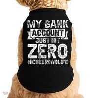 My Bank Account Just Hit Zero Cheer Dad Proud Cheer Father Doggie Tank thumb 0