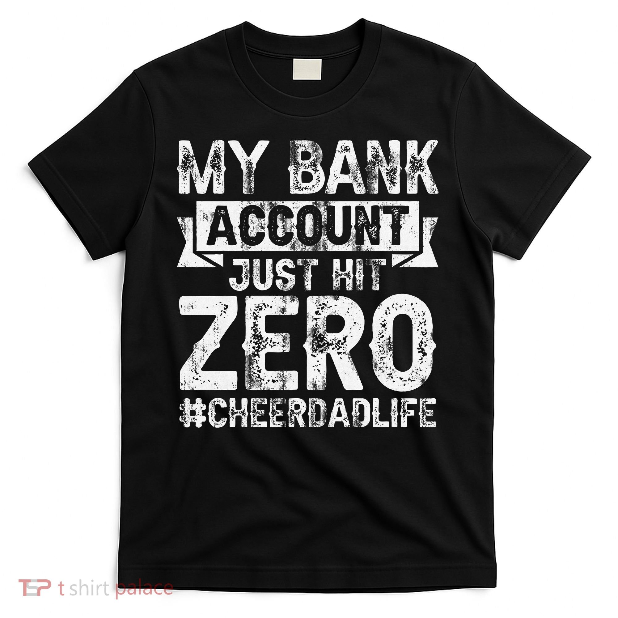 My Bank Account Just Hit Zero Cheer Dad Proud Cheer Father T-Shirt
