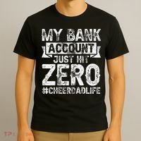 My Bank Account Just Hit Zero Cheer Dad Proud Cheer Father T-Shirt thumb 3
