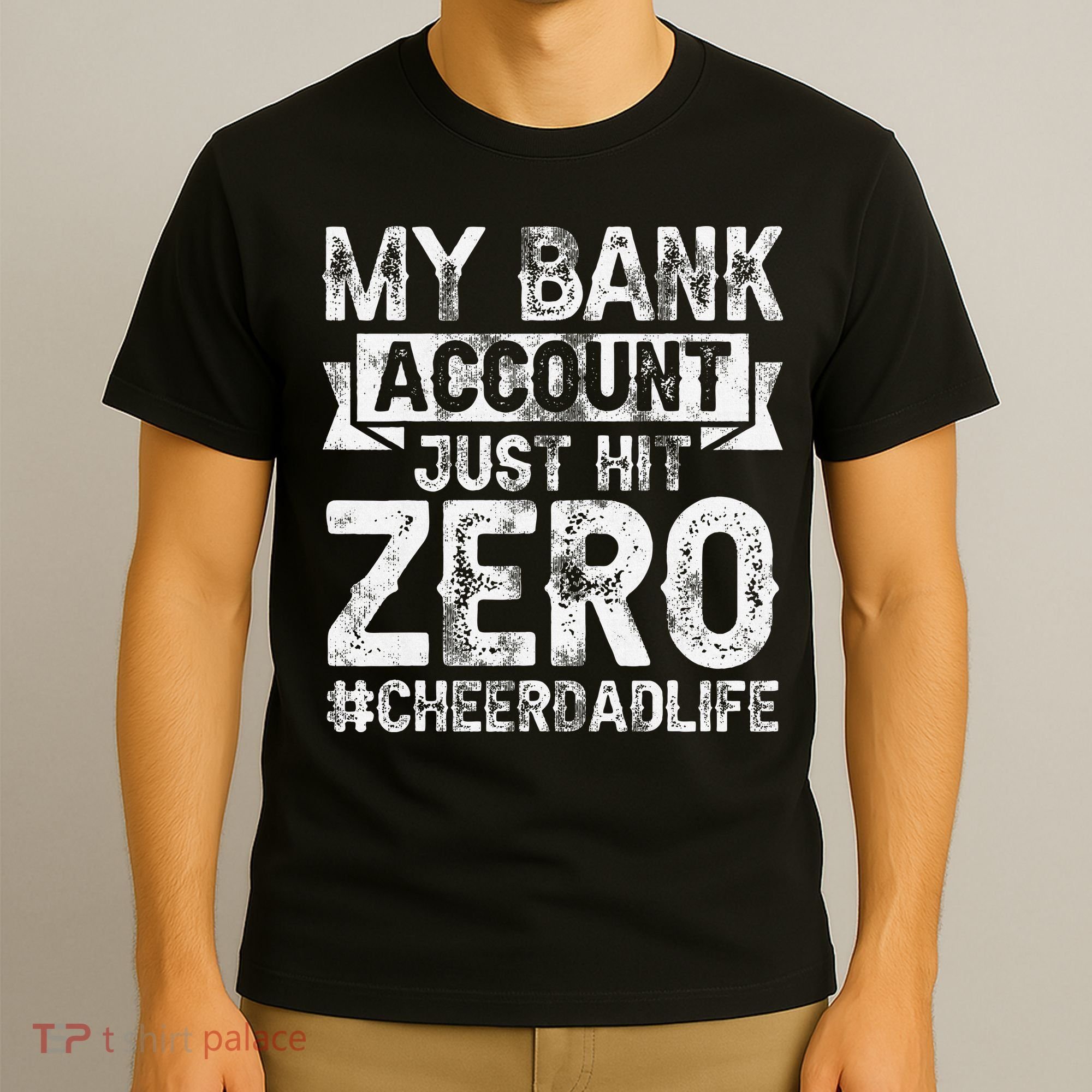My Bank Account Just Hit Zero Cheer Dad Proud Cheer Father T-Shirt