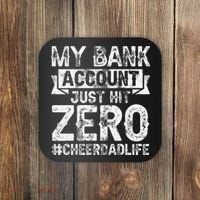 My Bank Account Just Hit Zero Cheer Dad Proud Cheer Father Coaster thumb 0
