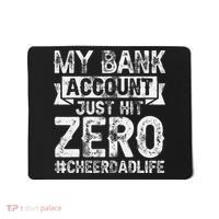My Bank Account Just Hit Zero Cheer Dad Proud Cheer Father Mousepad thumb 0