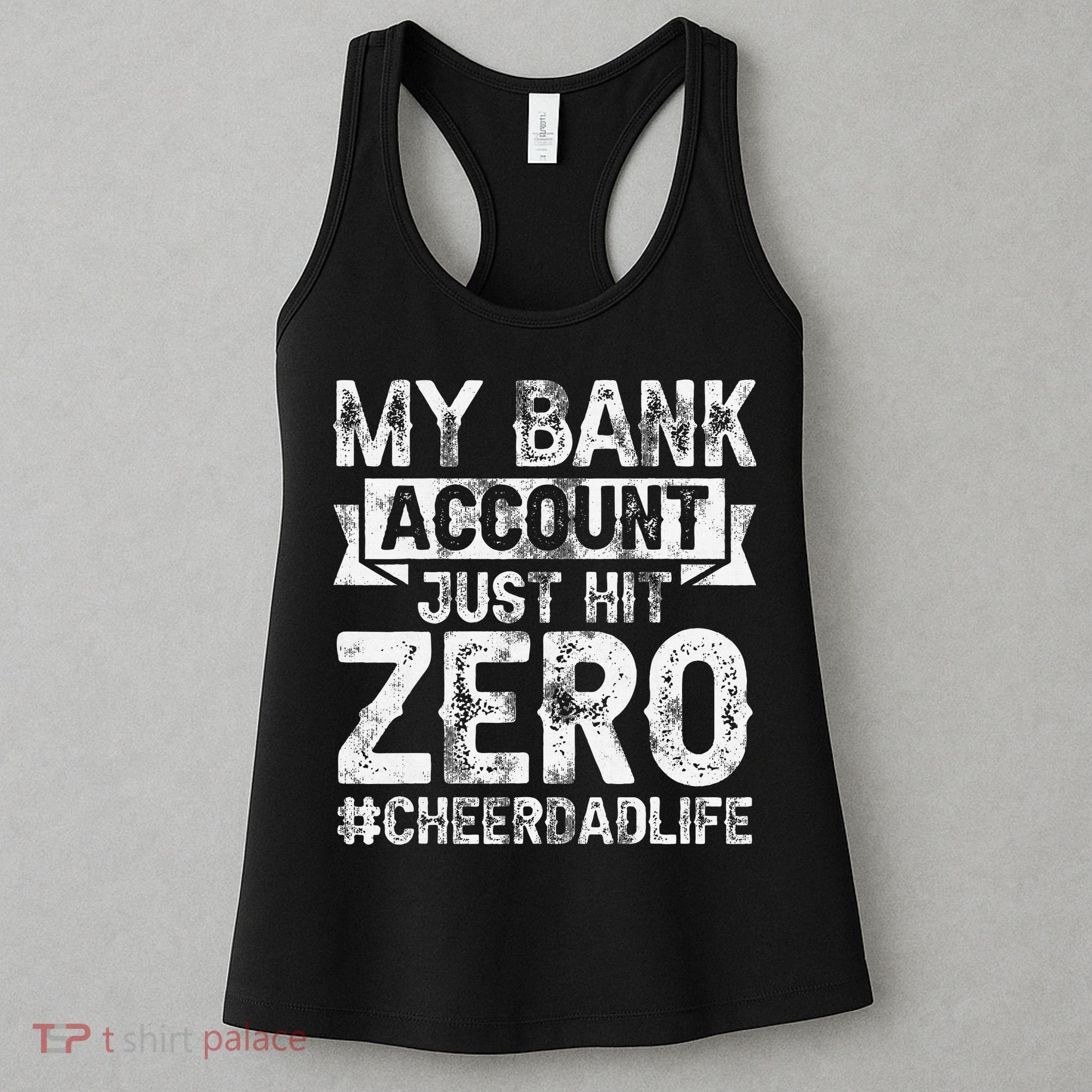 My Bank Account Just Hit Zero Cheer Dad Proud Cheer Father Women's Tank Top