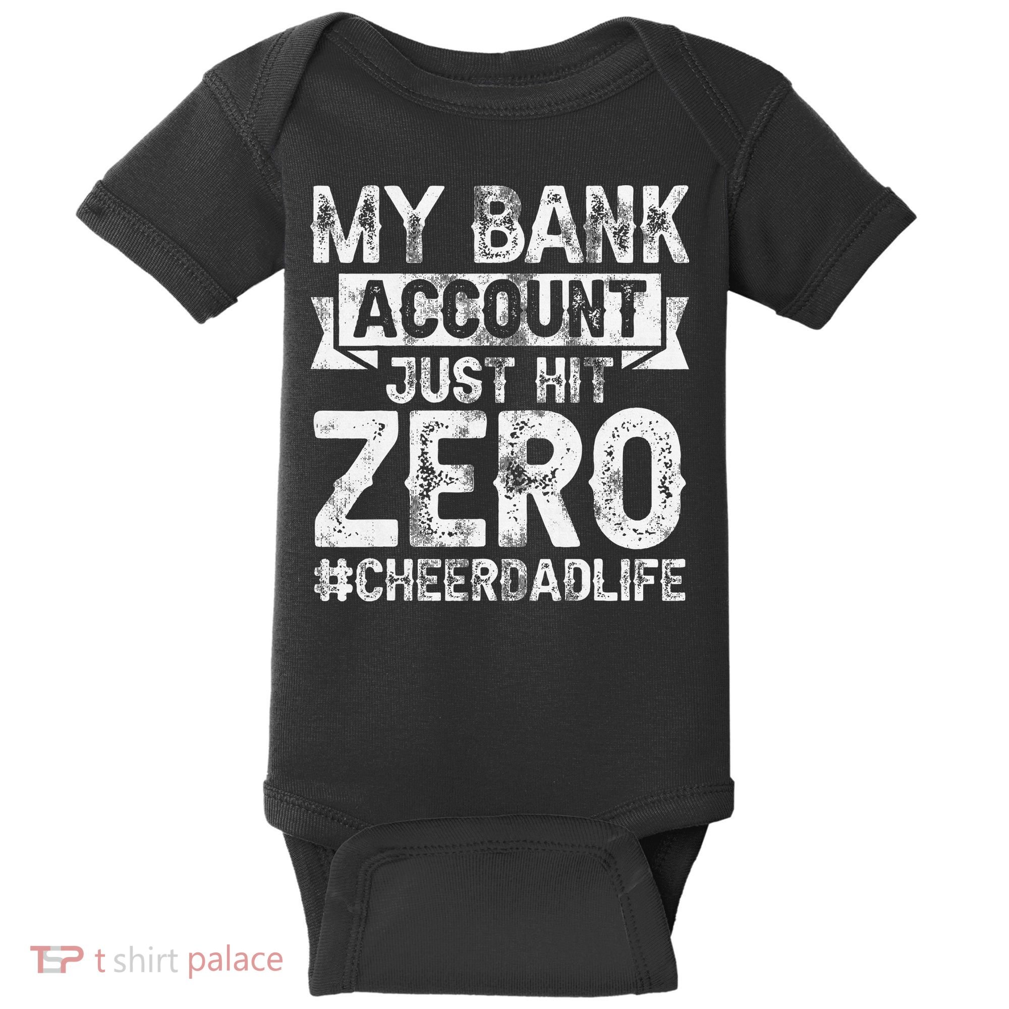My Bank Account Just Hit Zero Cheer Dad Proud Cheer Father Baby Bodysuit