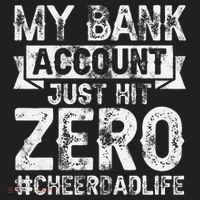 My Bank Account Just Hit Zero Cheer Dad Proud Cheer Father Hat thumb 2