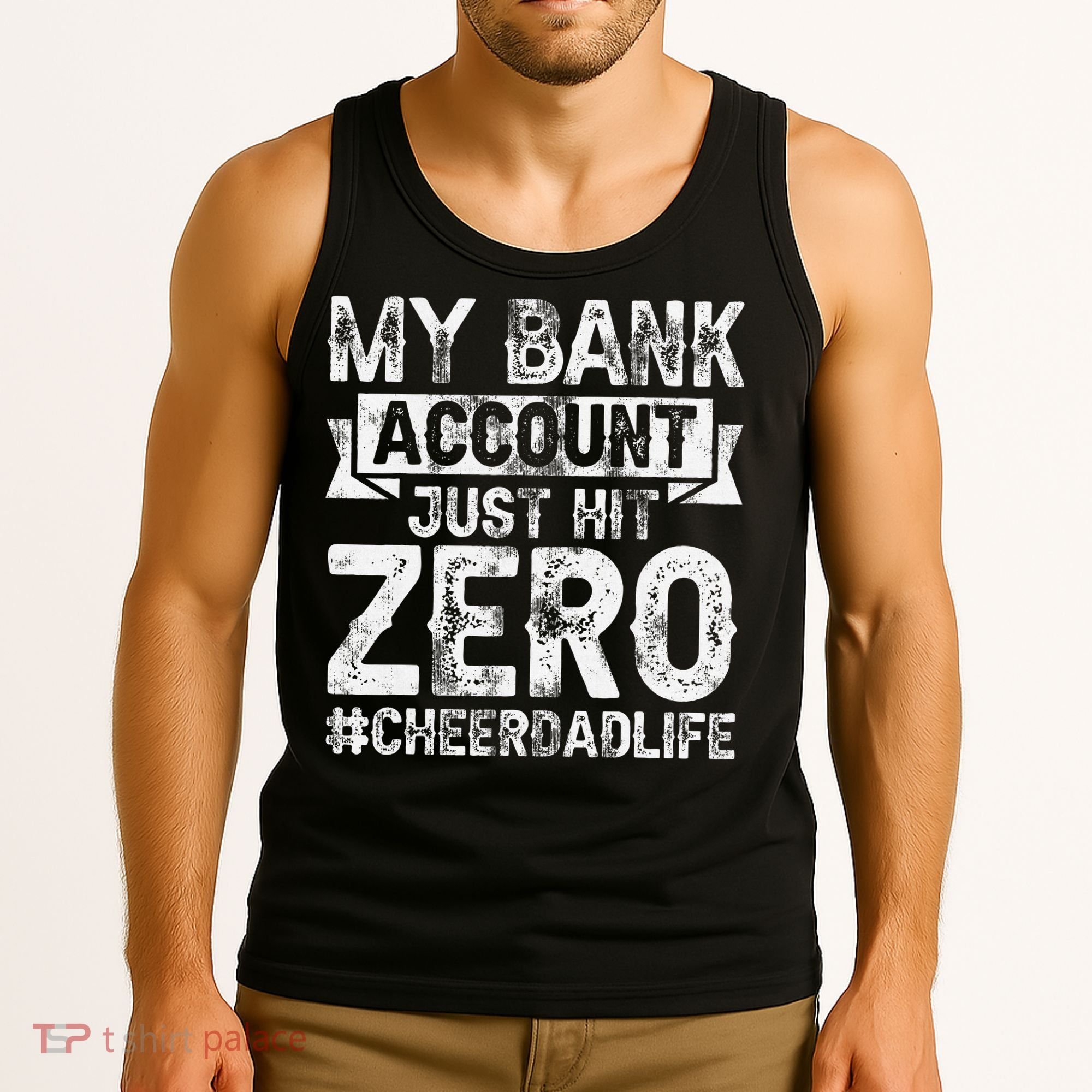 My Bank Account Just Hit Zero Cheer Dad Proud Cheer Father Tank Top