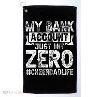 My Bank Account Just Hit Zero Cheer Dad Proud Cheer Father Golf Towel thumb 0