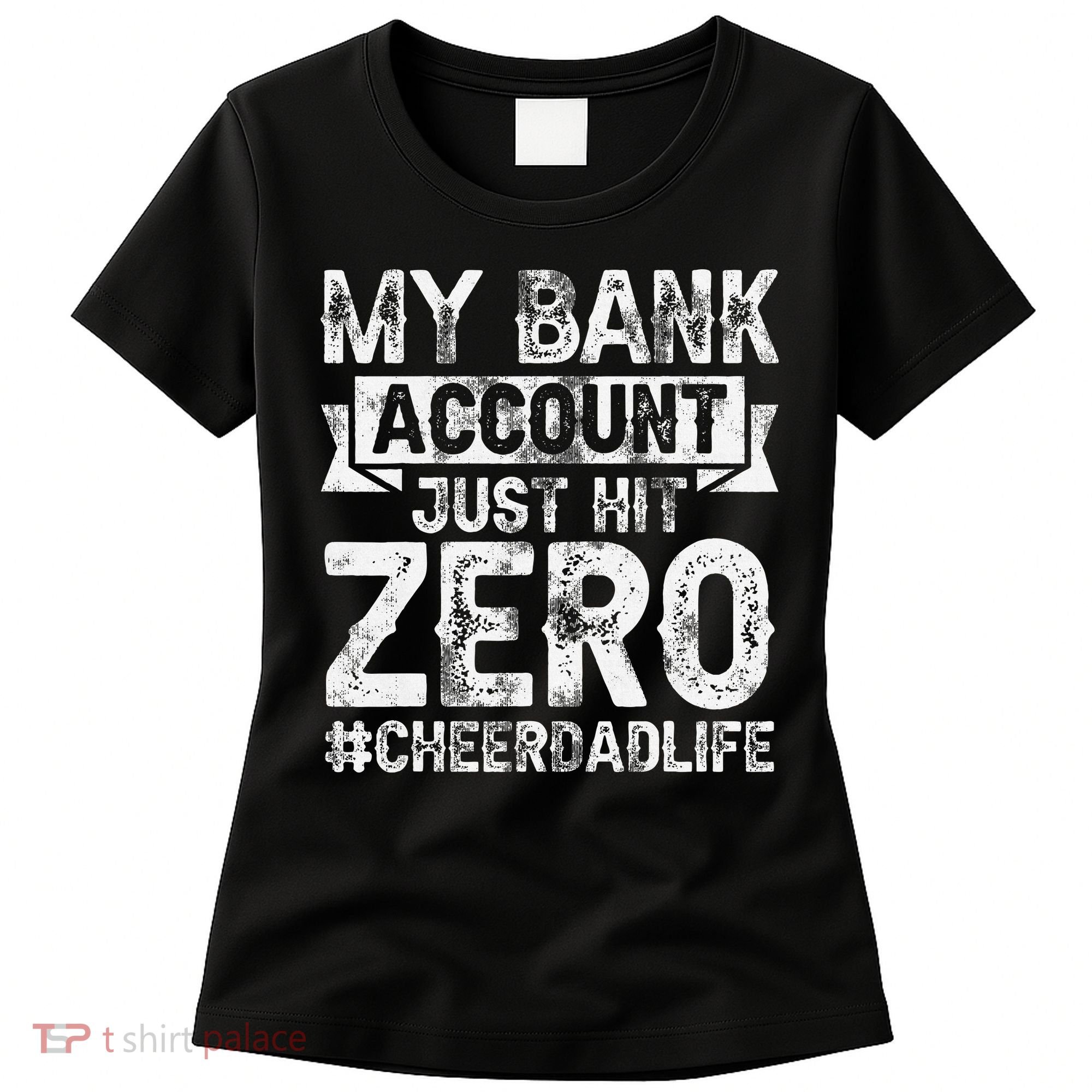 My Bank Account Just Hit Zero Cheer Dad Proud Cheer Father Women's T-Shirt