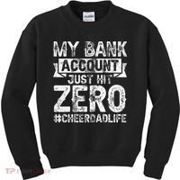 My Bank Account Just Hit Zero Cheer Dad Proud Cheer Father Kids Sweatshirt thumb 0