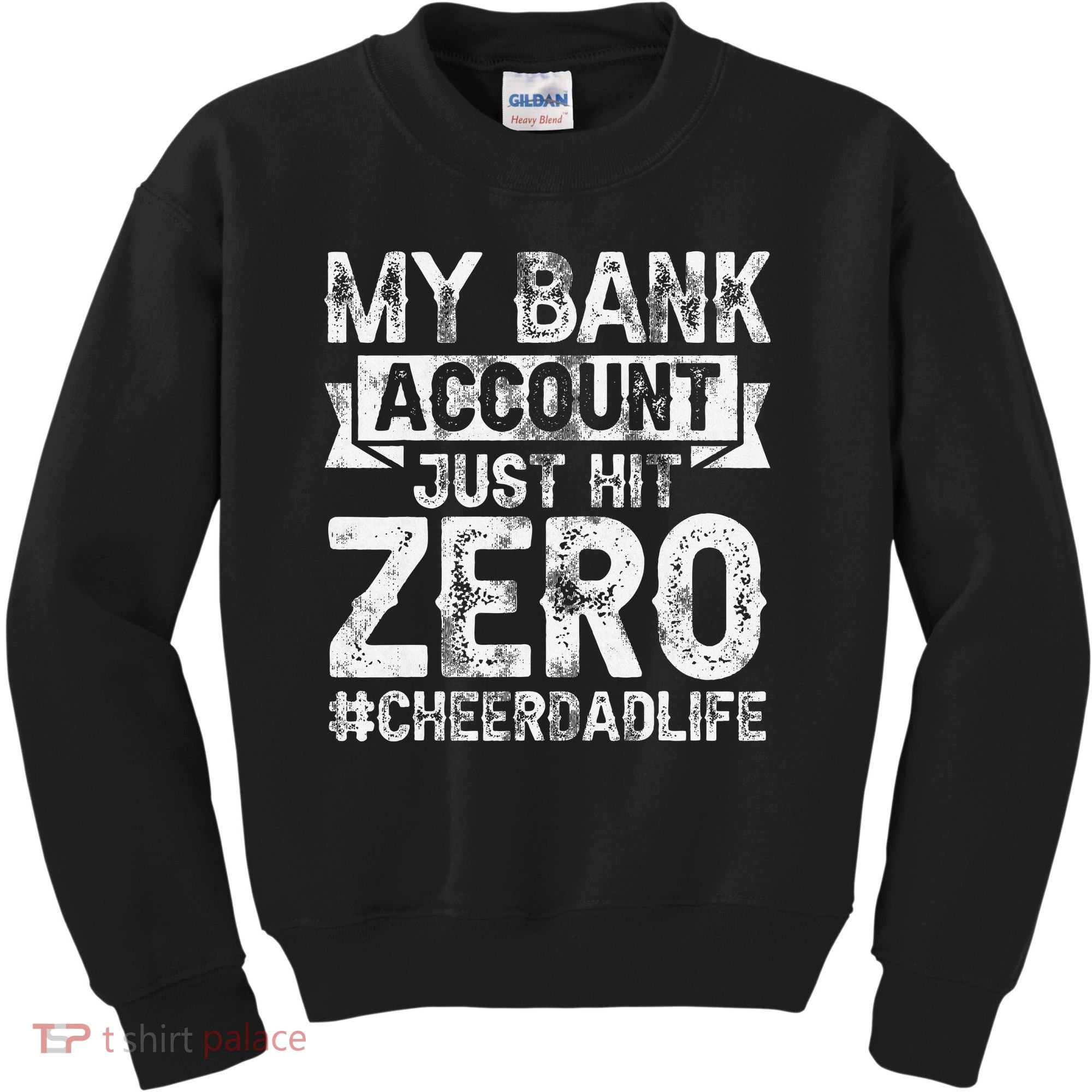 My Bank Account Just Hit Zero Cheer Dad Proud Cheer Father Kids Sweatshirt