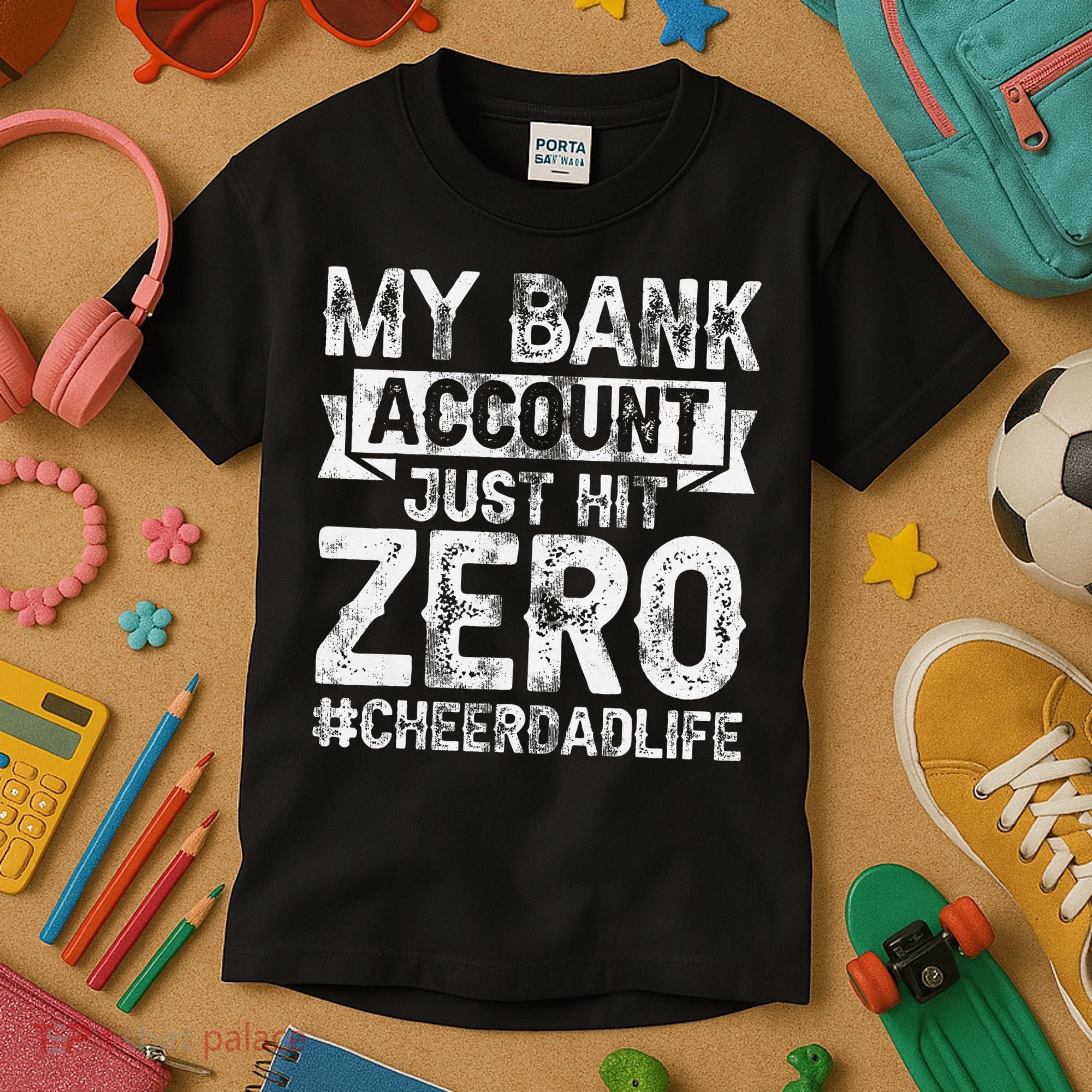 My Bank Account Just Hit Zero Cheer Dad Proud Cheer Father Kids T-Shirt