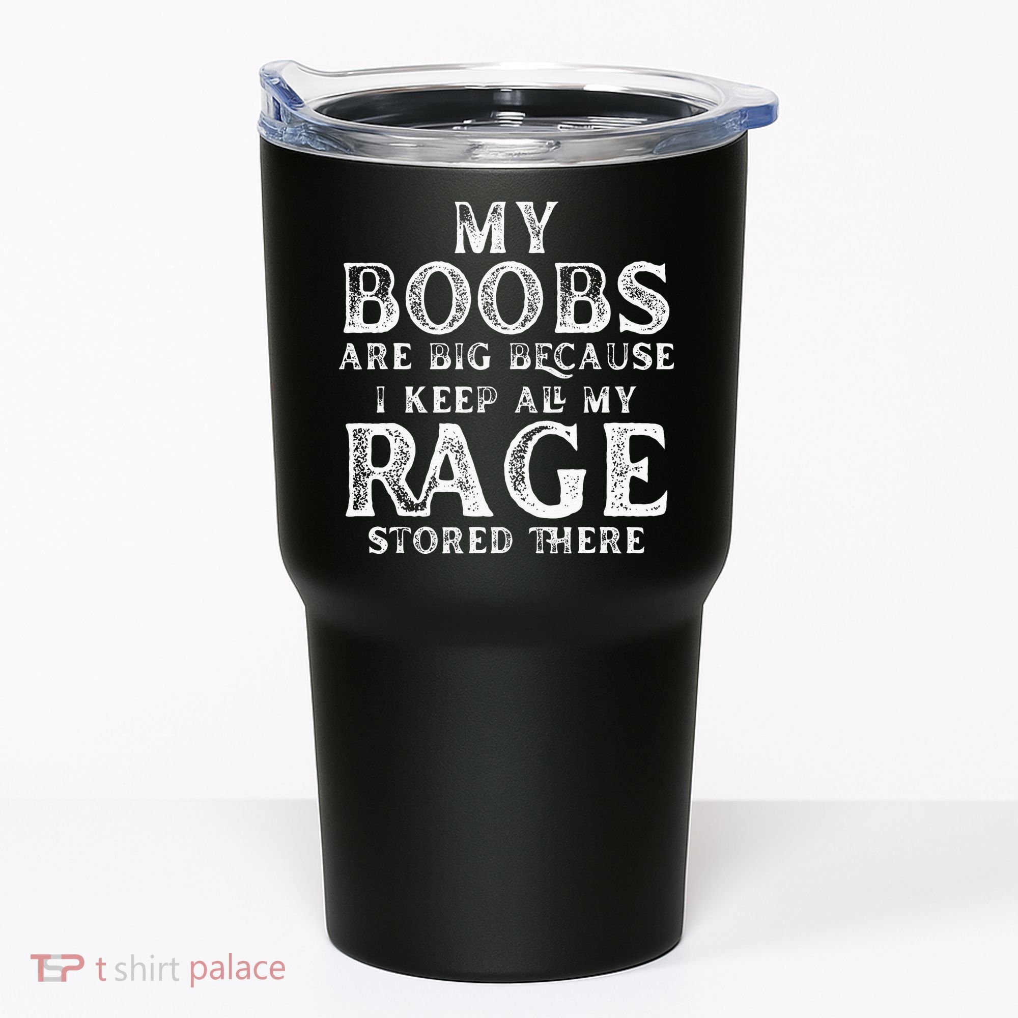 My Boobs Are Big Because I Keep All My Rage Stored There Tumbler