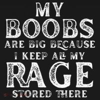 My Boobs Are Big Because I Keep All My Rage Stored There Mousepad thumb 1